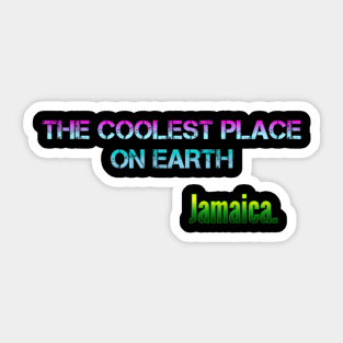 The Coolest Place on Earth... Jamaica. Sticker